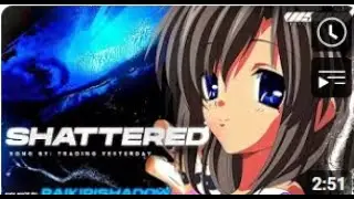 Clannad After Story // Trading Yesterday   Shattered 「AMV」