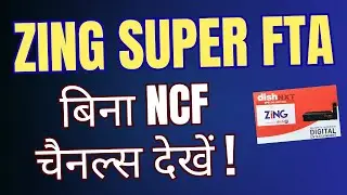 Zing Super FTA|Latest update related to NCF on paid channels!