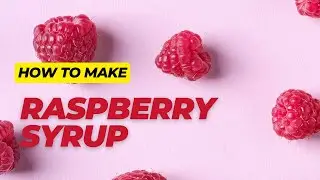 The Best Raspberry Syrup Recipe? 3-Ways (Easy)