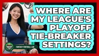 Where Are My League's Playoff Tie-Breaker Settings?