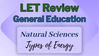 General Education &bull; Natural Sciences &bull; Types of Energy