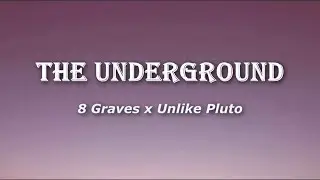 8 Graves x Unlike Pluto - The Underground (Lyrics)