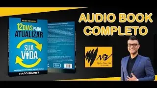 12 Dias Para Atualizar Sua Vida | Tiago Brunet #audiobook completo