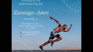 11# Dominique Aubert - Pratique sport et performance: la confiance en soi - Partie 2