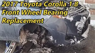 2017 Toyota Corolla 1.8 - Front Wheel Bearing Replacement - February 9th, 2025 - Work Week