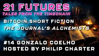 21 Futures #14 &mdash; The Journal&rsquo;s Alchemists &mdash; Gonzalo Coelho