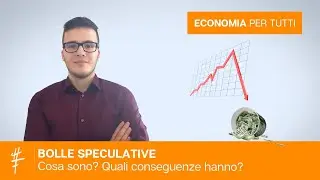 Cosa sono le BOLLE SPECULATIVE ?