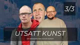 Bj&oslash;rn Hatterud og Per Gunnar Eeg-Tverbakk: Kunst og engasjement // Den utsatte kunsten EP3