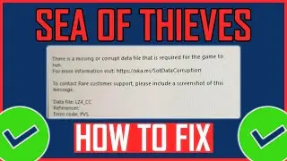 How To Fix Sea Of Thieves There Is A Missing Or Corrupt Data File Error?