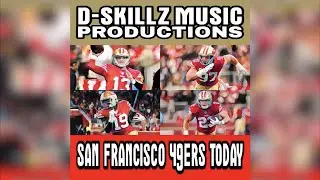 San Francisco 49ers Today Rap Sep 21 2023 by D Skillz Music