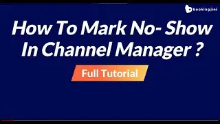 Want to mark a No-Show Booking in a channel manager?