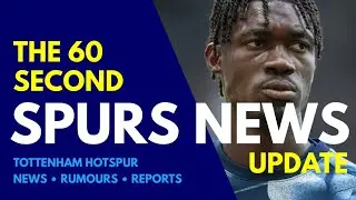 THE 60 SECOND SPURS NEWS UPDATE: Bissouma's Return Lasts Just 15 Seconds! Kudus Goal, Simons Assist 