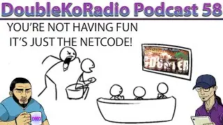 Guilty Gear Isn't Fun It's The Netcode | DKO Podcast 58