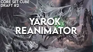 Yarok Reanimator, Double This, Double That - Core Set Cube Draft #2 MTG
