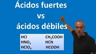 Ácidos fuertes y ácidos débiles