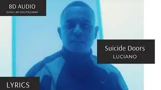 [8D Audio] LUCIANO - SUICIDE DOORS I DEUTSCHRAP 8D + LYRICS