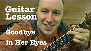 Goodbye in Her Eyes- Guitar Lesson- Zac Brown Band   (Todd Downing)