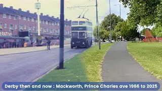 Derby Then and now : Mackworth, Prince Charles Ave view 1966 to 2025
