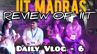 Open House Day -4 Review Of IIT Madras ( Daily Vlog -6)
