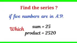 Find the arithmetic progression, if there are numbers which product is 2520 and sum is 25 ?