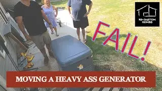 2 FAILS... then VICTORY! Moving a heavy generator