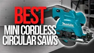 🧰 7 Best Mini Cordless Circular Saws