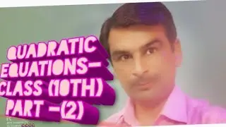 Quadratic equations Class-(10th) Part-(2).