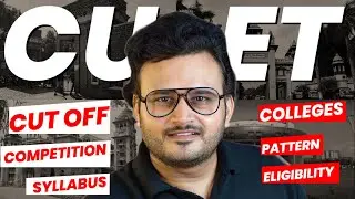 All About CUET 2024 Exam Preparation | Cut Off, Syllabus, Pattern, Colleges & Eligibility