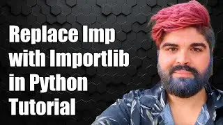 How to Replace Deprecated Imp Module with Importlib in Python