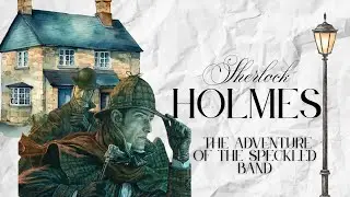 Sherlock Holmes - The Adventure of the Speckled Band   Chapter 8 Audiobook