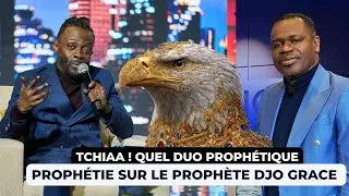 💥FIRE🦅PROPHÉTIE SUR LE PROPHÈTE DJO GRACE : TCHIAA, QUEL DUO AVEC LE PROPHÈTE JEAN-MARIE DOMORAUD