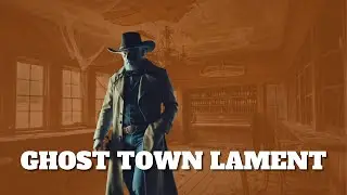 Ghost Town Lament 🤠 &ndash; Western Saloon Music & Cowboy Ambience