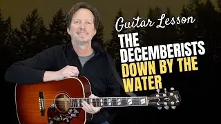 The Decemberists - Down by the Water - Guitar Lesson & Tutorial - Easy Indie-Rock Chords!