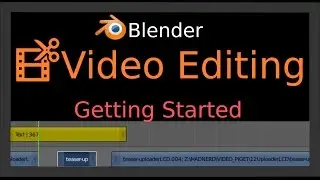 Blender Video Editor : Getting Started