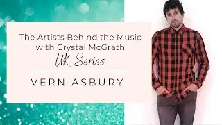 The Artists Behind the Music UK Series S.1 ep.2 w/Vern Asbury