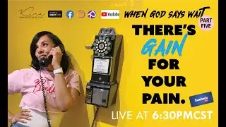 Gain for my Pain - When God Says Wait, Pt. 5
