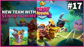 NEW TEAM WITH SENTRY AND MIME | Rush Royale #17