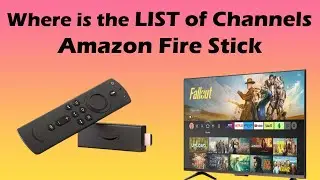 Where is the list of channels on Amazon Fire Stick UK
