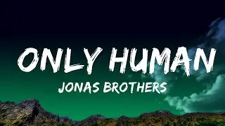 1 Hour |  Jonas Brothers - Only Human (Lyrics)  | Lyrical Harmony