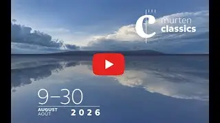 Murten Classics | 9. bis 30.August 2026