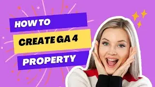 Unlock Success with Our Google Analytics 4 Property Setup Guide