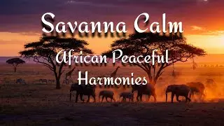 East African Swahili &ndash; Soothing Afro Music for Calm, Meditation & Enhanced Focus.
