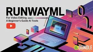 RunwayML for Video Editing A Beginner&rsquo;s Guide 2025