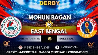 MOHUN BAGUN VS EAST BENGAL | EXHIBITION MATCH | BARDAMAN | 2025