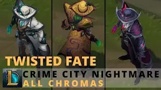 Crime City Nightmare Twisted Fate All Chromas - League of Legends