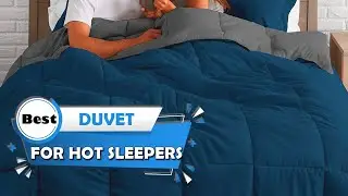 Best Duvet For Hot Sleepers Buying Guide- Top 5 Review [2023]