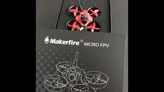 MakerFire BnF Micro FPV Quad Unboxing