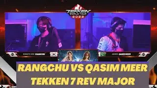 Tekken 7 Rev Major | QASIM MEER VS RANGCHU | HYPE MATCH