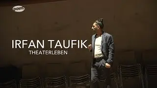 point Portrait: IRFAN TAUFIK - Theaterleben