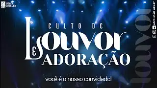 CULT0 DE LOUVORE ADORA&Ccedil;&Atilde;O ON-LINE | ADCG JO&Atilde;O WESLEY | 11/01/2026